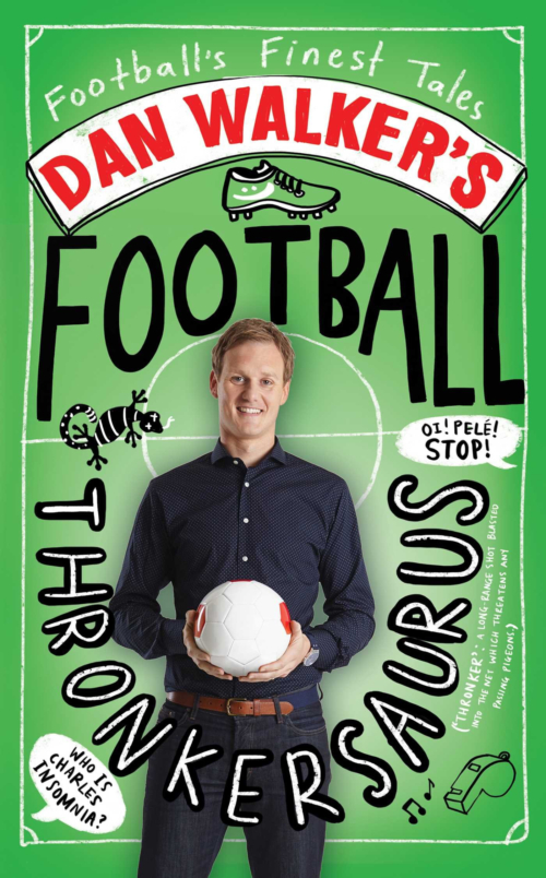 Dan Walker's Football Thronkersaurus: Football's Finest Tales