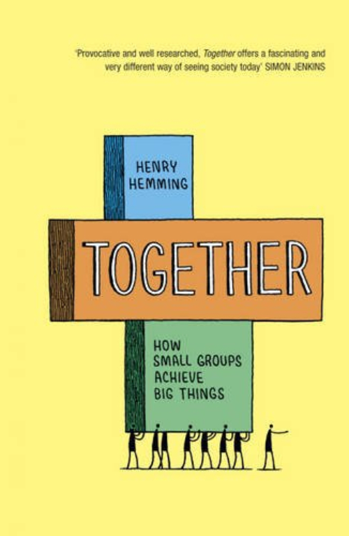 Together: How Small Groups Achieve Big Things
