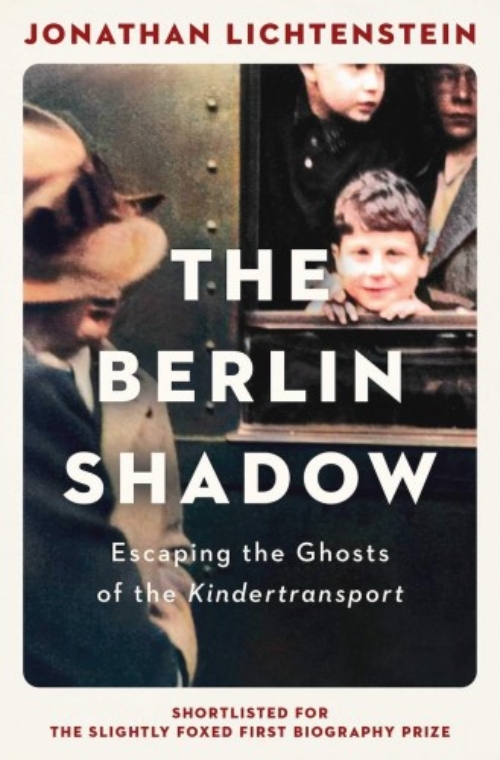 The Berlin Shadow: Escaping the Ghosts of the Kindertransport