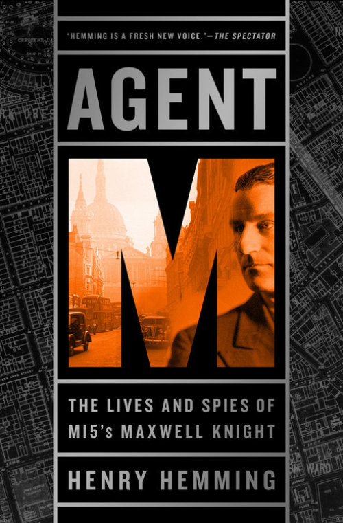 M: Maxwell Knight, MI5's Greatest Spymaster